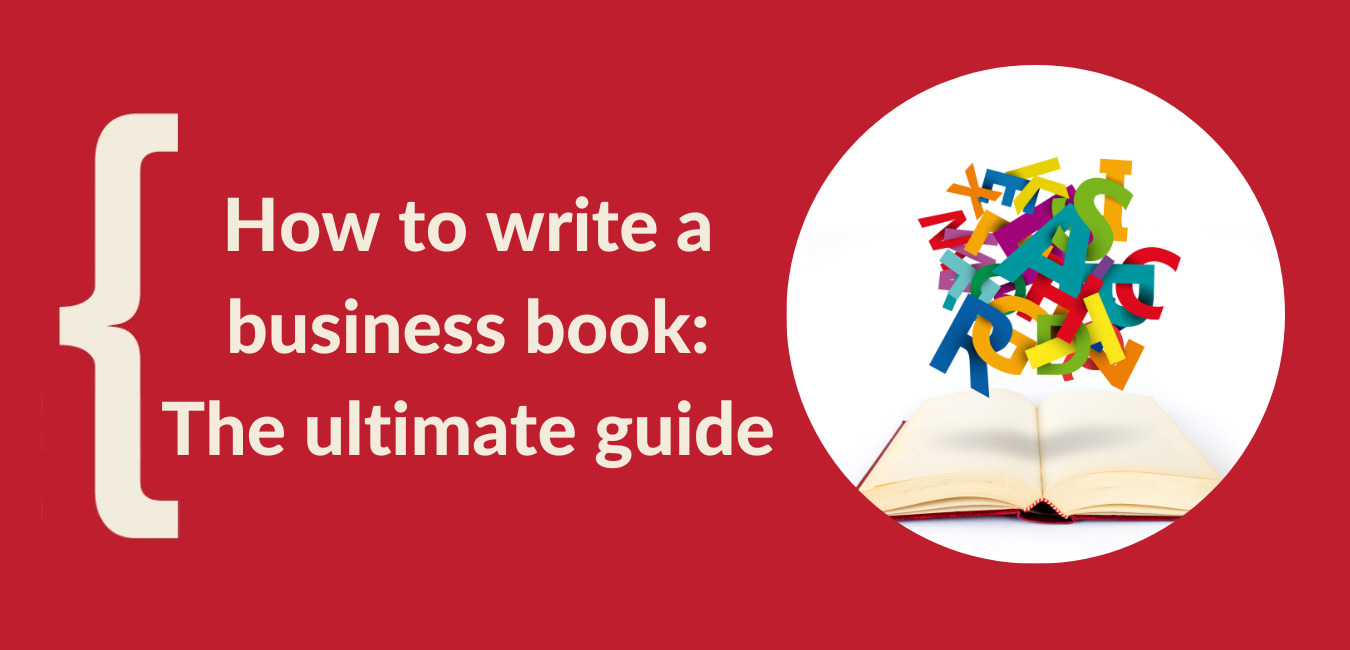 How To Write A Business Book: The Ultimate Guide