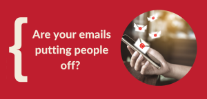 Read more about the article Are Your Emails Putting Off Clients?
